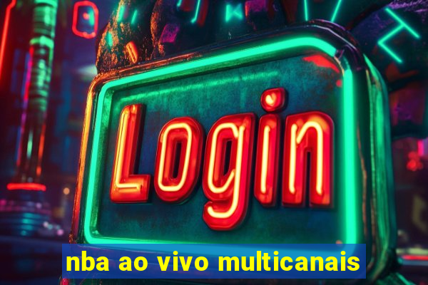 nba ao vivo multicanais